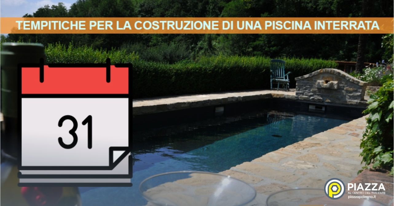 Quanto tempo ci vuole per la realizzazione di una Piscina Interrata?